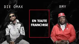 BMY x DIE OMAX - EN TOUTE FRANCHISE (interview)