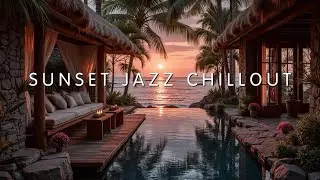 Sunset Jazz Chillout ~ Спокойная джазовая музыка для релаксации и сна
