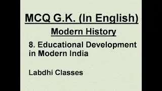 8  Educational Development in Modern India, Modern History, Objective General Knowledge