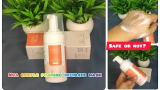 Nua gentle foaming intimate wash genuine review| Foaming Intimate wash review|| safe or not? hygiene