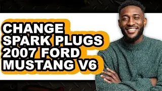 How To Change Spark Plugs 2007 Ford Mustang V6 (Full Guide)