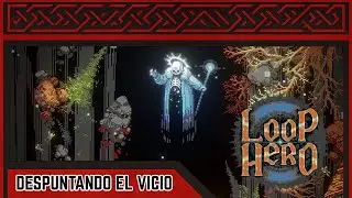 Despuntando el Vicio: Ahora lo tengo de hijo | Loop Hero