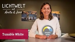 Mit Tunable White und RGB+W die Farbtemperatur einstellen
