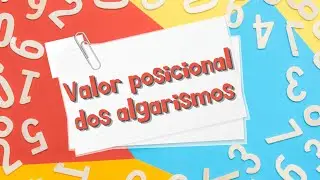 Matemática: VALOR POSICIONAL DOS ALGARISMOS