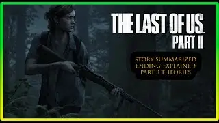 The Last of Us Part II Ending Explained – Part 3 Theories & Story Secrets!