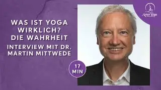 Die wahre Bedeutung von Yoga/Prof. Martin Mittwede