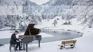Тихая музыка успокаивает нервную систему и освежает душу ❄️ Музыка исцеляет сердце и разум