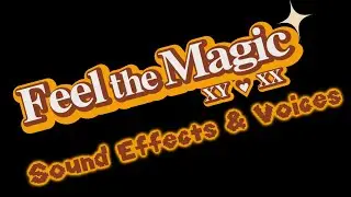 Feel the Magic XY/XX Sound Effects & Voice Clips