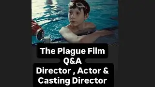 The Plague Film Q&A-NYC  w/Director Charlie Polinger, Costar Kayo Martin, Casting Dir. Rebecca Dealy