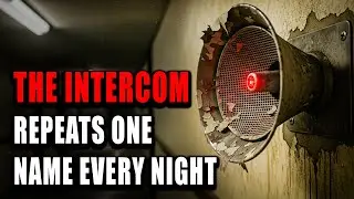 The Intercom Repeats One Name Every Night &mdash; Mine | School Horror Stories