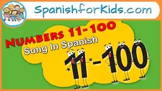 N&uacute;meros del 11 al 100: Numbers 11 to 100 in Spanish Song by Risas y Sonrisas SpanishforKids.com