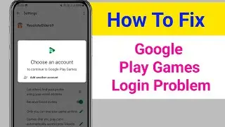 How To Google Play Games Login Problem 2025 || Google Play Games Not Working