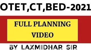 🙄 CT,BED,OTET EXAM 2021.FULL PLANNING VIDEO ..By Laxmidhar Sir