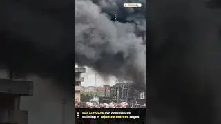 Fire Outbreak In A Commercial Building In Tejuosho Market, Lagos
