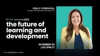 Navigating Now EP256: The Future of Learning and Development