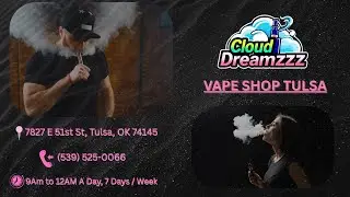 Cloud Dreamzzz | Vape Shop Tulsa | (539) 525-0066