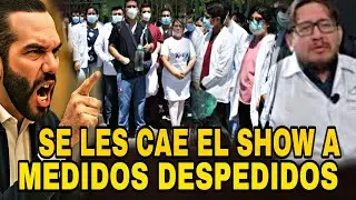 Bukele no lo esperaba  Medicos Despedidoos Y Opositores Quedan Al Descubierto Se les cae El Show!😱