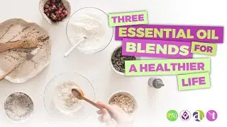 🔴 LIVE - Three Essential Oil Blends for a Healthier Life