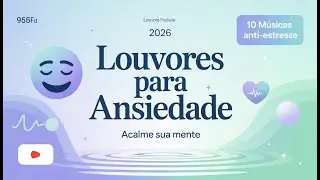 😌 Louvores para Ansiedade 2026 | 10 M&uacute;sicas Gospel que Acalmam e Trazem Paz Interior | Anti-Estresse