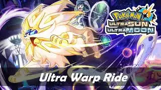 Ultra Warp Ride (Slow ver.) | Pokemon Ultra Sun and Ultra Moon OST