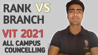 Rank vs Branch 🧐 | VIT COUNCELLING 2021 | Choice Filling