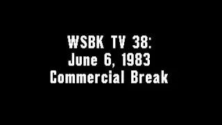WSBK TV 38: June 6, 1983 Commercial Break