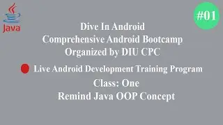 🔴01. Android Live Course(Dive In Android) : Remind Java OOP Concept