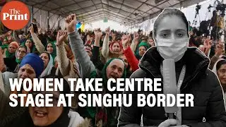 Women take centre stage at farmer protests at Singhu border