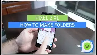 Pixel 2 XL: How to Make Folders