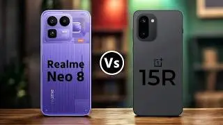 REALME NEO 8 ИЛИ ONEPLUS 15R ЧТО КУПИТЬ? ОТВЕТ ТУТ!