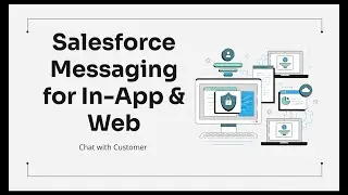Salesforce Messaging for In-App And Web (MIAW) - An Enhanced Version of Salesforce Chat