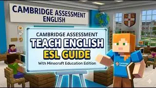 Minecraft Education Edition - Cambridge Assessment English demo lesson adventure - learn English EFL