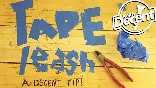 TAPE LEASH -  A Decent Tip