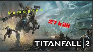 Titanfall 2 - Wyniszczenie 27 Frag&oacute;w