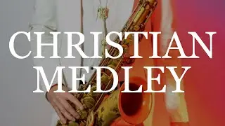CHRISTIAN MEDLEY | Instrumental Meditation Music | 8 Hours Of Worship