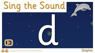 Sing the Sound | /d/ for dolphin | Pip and Pap Phonics