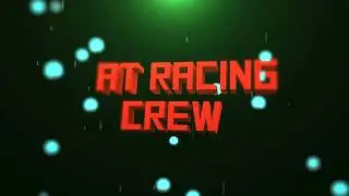 Intro for ATRacing Crew - By Me