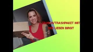 Tausch Trashpaket mit der lieben Birgit