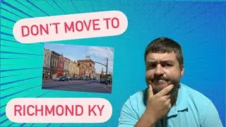 Don't Move to Richmond Kentucky