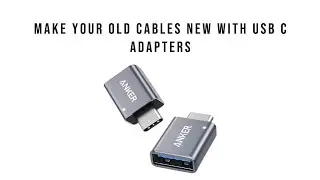 Превратите старые кабели в новые с помощью адаптеров USB C!