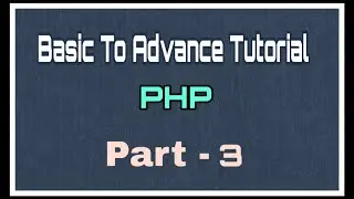 PHP Basic to Advance tutorial Part -03 (Data Types, Variables, Comments)