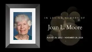 Joan L. Moore - Celebration of Life Service