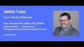 AMSA Talks with Tony Thrasher of Milwaukee County Behavioral Health