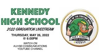 Kennedy High School 2022 Graduation Livestream