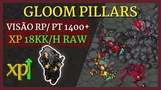 Tibia Hunt Gloom Pillars (Rotten Blood) x4 (Vis&atilde;o RP) PT 1400+/ xp 18kk/h raw