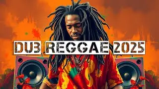 ✅ 🔥 Dub Reggae 2025 &ndash; Bass-Driven. Mind-Expanding. Future-Ready 🌌🔥