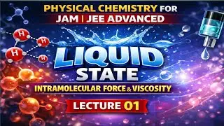Liquid State | Physical Chemistry for JEE Adv & IIT-JAM