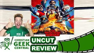 The Suicide Squad - CHRISTIAN GEEK CENTRAL UNCUT REVIEW