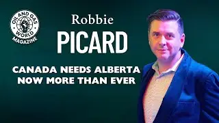 Robbie Picard | Canada Needs Alberta &ndash; Now More Than Ever
