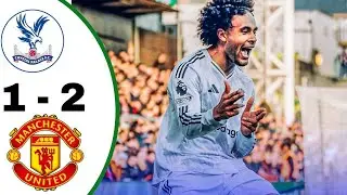 Crystal Palace 1-2 Manchester United Match Highlights| Zirkzee And Mason Mount Goals.
